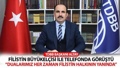 Başkan Altay: “Dualarımız Her Zaman Filistin Halkının Yanında”