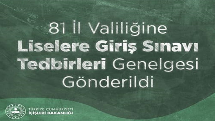 81 İl Valiliğine Liselere Giriş Sınavı Tedbirleri Genelgesi Gönderildi