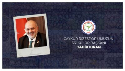 Çaykur Rizespor’umuzun 36. Kulüp Başkanı Tahir Kıran Oldu