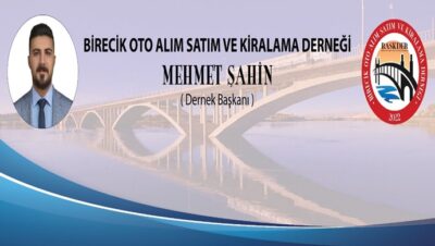 BAŞARILI GENÇ GİRİŞİMCİ İŞ ADAMI MEHMET ŞAHİN BAŞKANLIĞINDA BİRECİK OTO ALIM SATIM VE KİRALAMA DERNEĞİ KURULDU