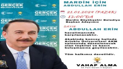 MARDİN AK ADAYINI KARŞILIYOR TÜM HALKIMIZ DAVETLİDİR